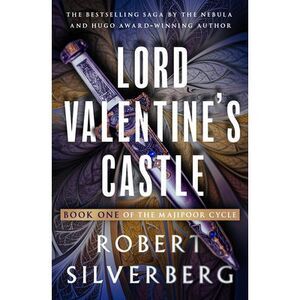 Lord Valentine's Castle: Volume 1 -- Robert Silverberg